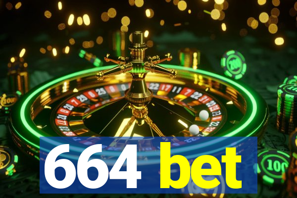 664 bet